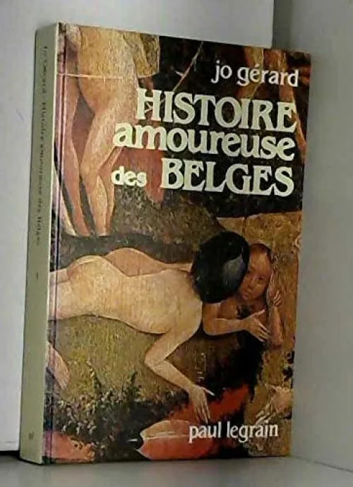 Histoire amoureuse des Belges, tome 1 : des Gaulois aux Bourguignons.