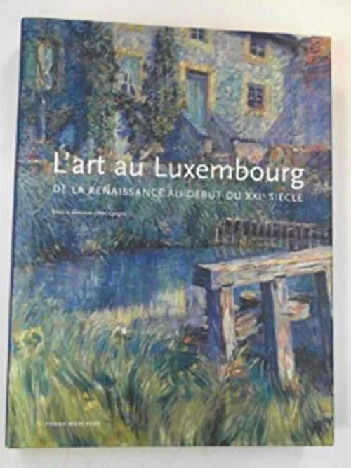 L'art au Luxembourg de la Renaissance au début du XXIe siècle