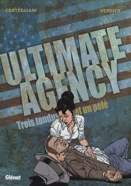 Ultimate agency, Tome 2 : Trois tondus et un pelé