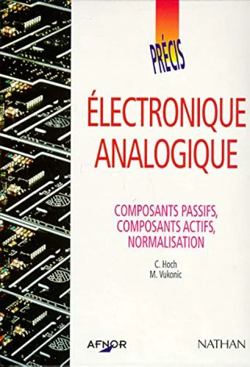 Electronique analogique : Composants passifs, composants actifs, normalisation