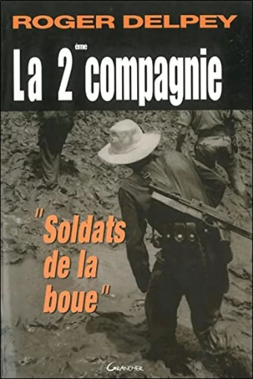 La Deuxième (2ème) compagnie : \Soldats de la boue\""