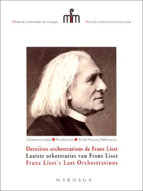 Dernières orchestrations de Franz Liszt - Laaste orkestraties van Franz Liszt - Franz Liszt's Last Orchestrations