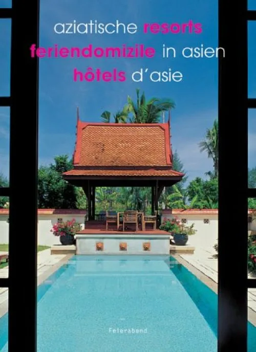 Hôtels d'Asie : Aziatische resorts : Feriendomizile in Asien