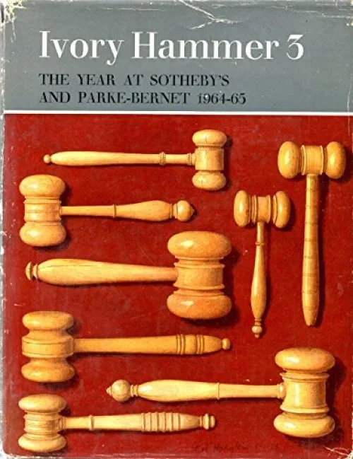 Ivory Hammer 3 : the Year At Sotheby's & Parke-Bernet ; the Two Hundred and Twenty First Season 1964-65