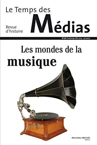 Le Temps des médias n° 22: Les mondes de la musique