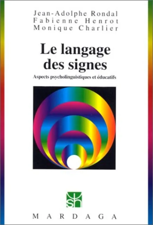 Le Langage des signes : Aspects psycholinguistiques et éducatifs, 2e édition