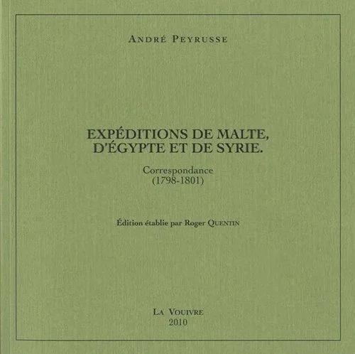 Expéditions de Malte, d'Egypte et de Syrie : Correspondance (1798-1801)