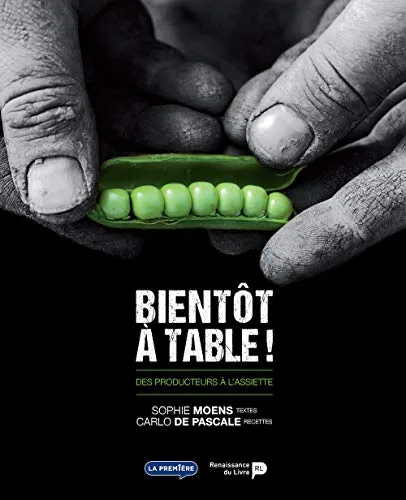 Bientôt à table - Des producteurs à l'assiette
