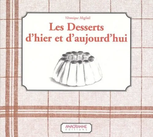 Les desserts d'hier et d'aujourd'hui