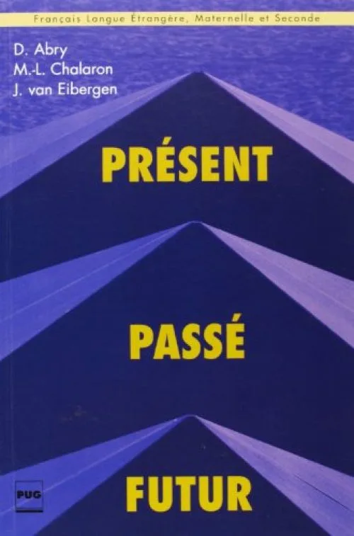 PRESENT PASSE FUTUR. Grammaire des premiers temps