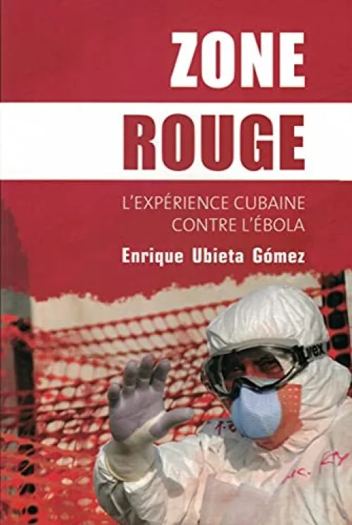 Zone rouge: L'expérience cubaine contre l'Ebola