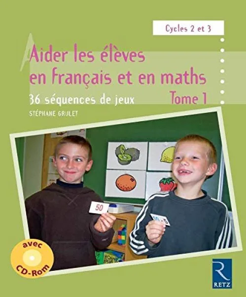 Aider les élèves en français et en maths - Tome 1 (+ CD-Rom)