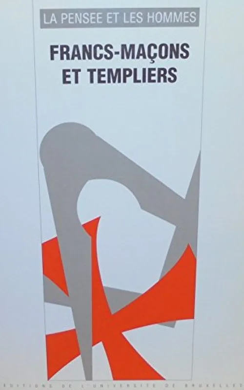 La pensée et les hommes - Francs-maçons et templiers - N°49