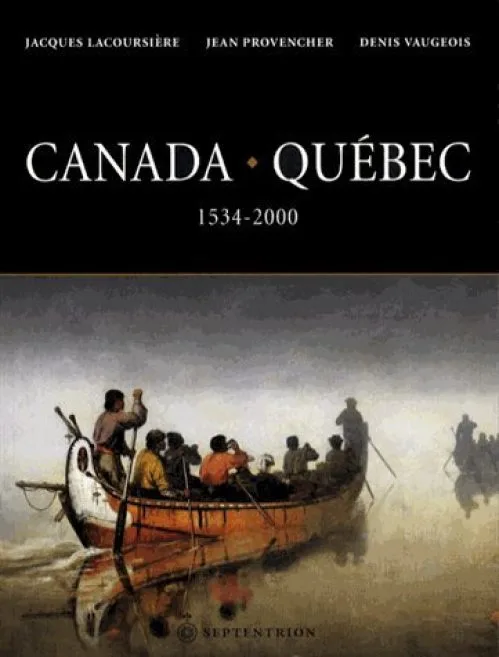 Canada Québec. Synthèse historique 1534-2000