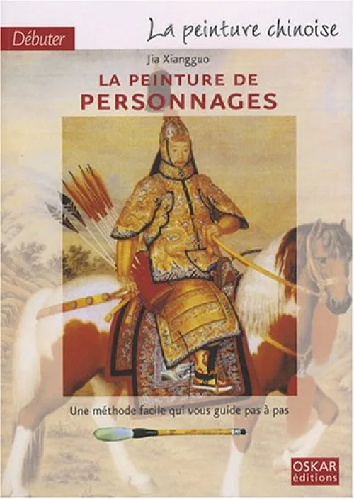 Débuter la peinture chinoise : La peinture chinoise de personnages