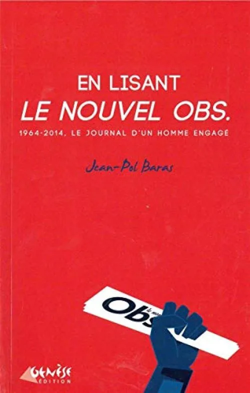 En Lisant le Nouvel Obs: 1964-2004 le Journal d'un Homme Engage