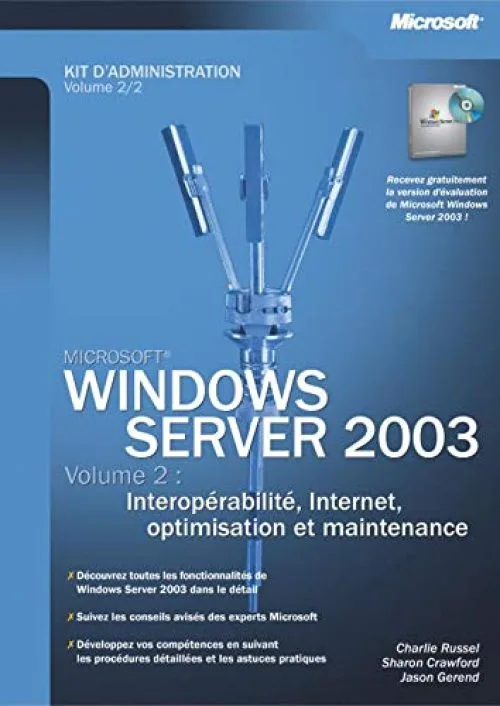 Microsoft Windows Server 2003 - Interopérabilité, Internet et maintenance - 2 - livre de référence - français