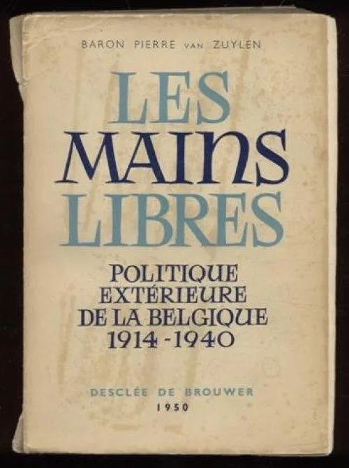 Les mains libres: Politique extérieure de la Belgique (1914-1940)