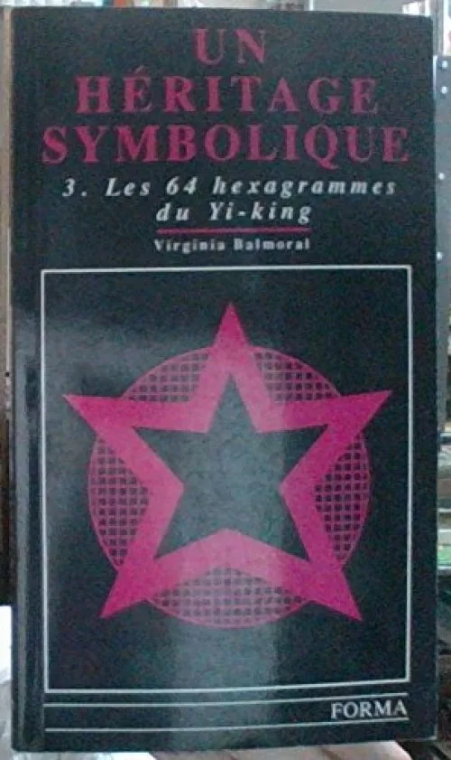 UN HERITAGE SYMBOLIQUE 3. Les 64 hexagrammes du Yi- King