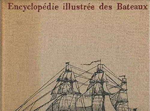 ENCYCLOPEDIE ILLUSTREE DES BATEAUX