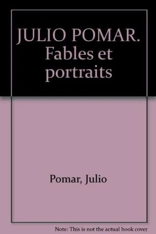 JULIO POMAR. Fables et portraits