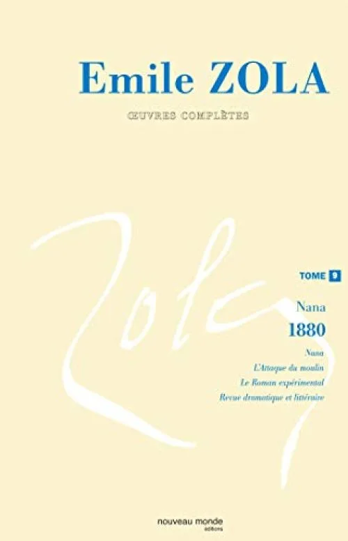 Emile Zola, oeuvres complètes, tome 9 : Nana, 1881