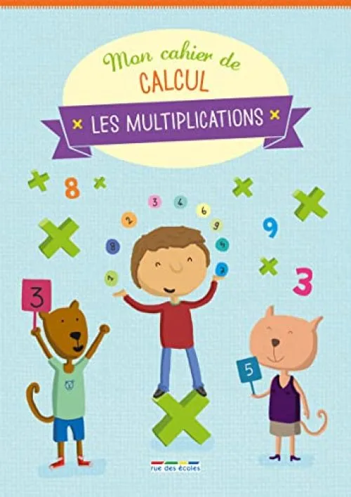 Mon cahier de calcul - Les multiplications
