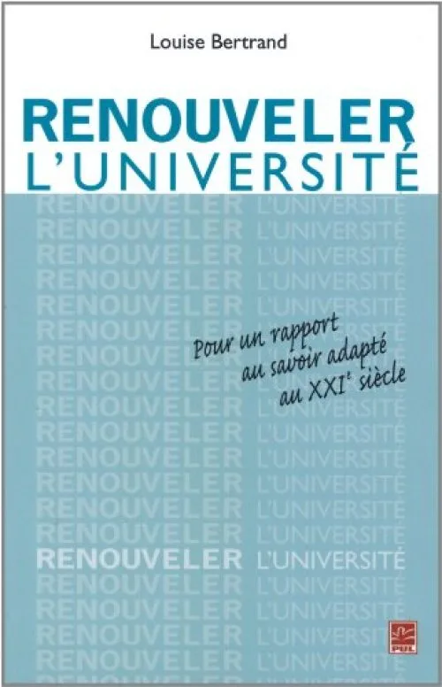 Renouveler l'Université : pour un Rapport au Savoir Adapte au Xxi
