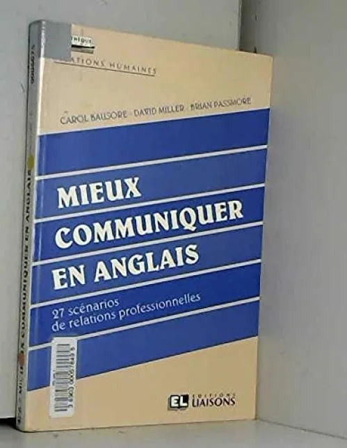 Mieux communiquer en anglais : 27 scénarios de relations professionnelles
