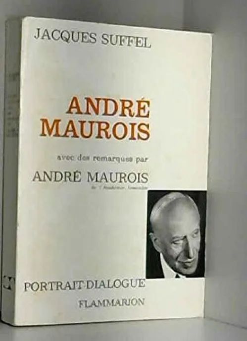 André Maurois avec des remarques par André Maurois.