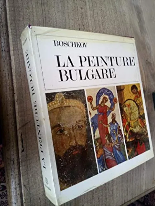La Peinture bulgare des origines au XIX siècle. Photographies Julian TOMANOV.