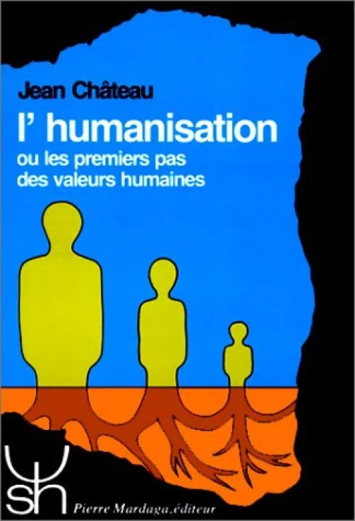 L'humanisation, ou, Les premiers pas des valeurs humaines