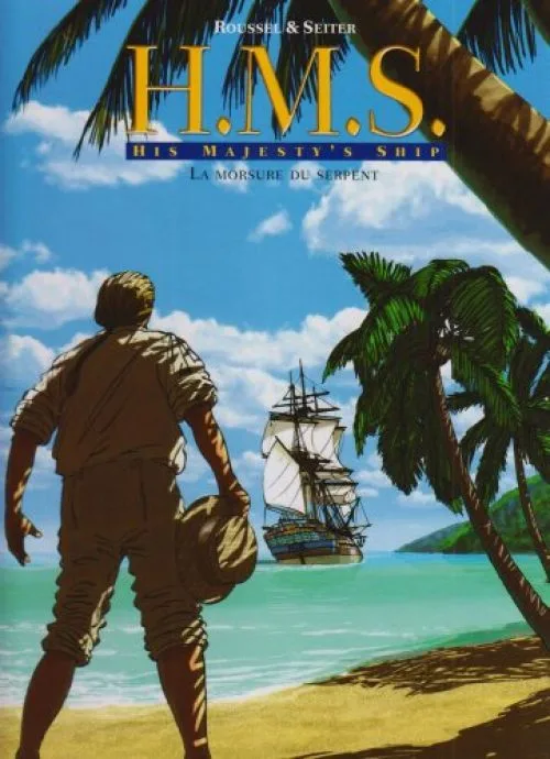 HMS : His Majesty's Ship, Tome 3 : La morsure du serpent