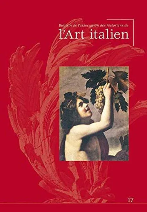 Bulletin de l'Association des Historiens de l'Art Italien, N° 17 :