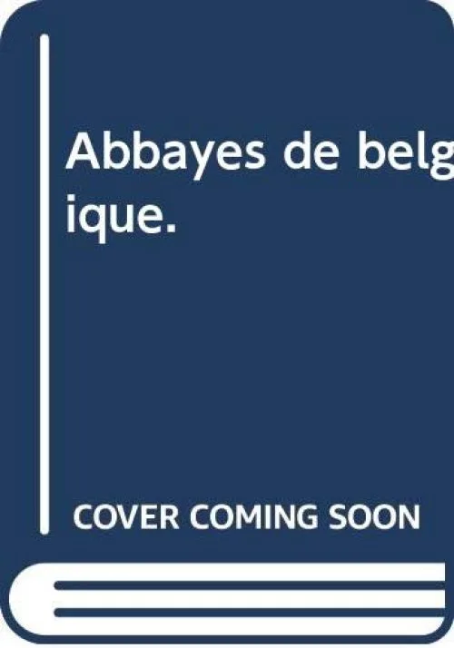 Abbayes de belgique.