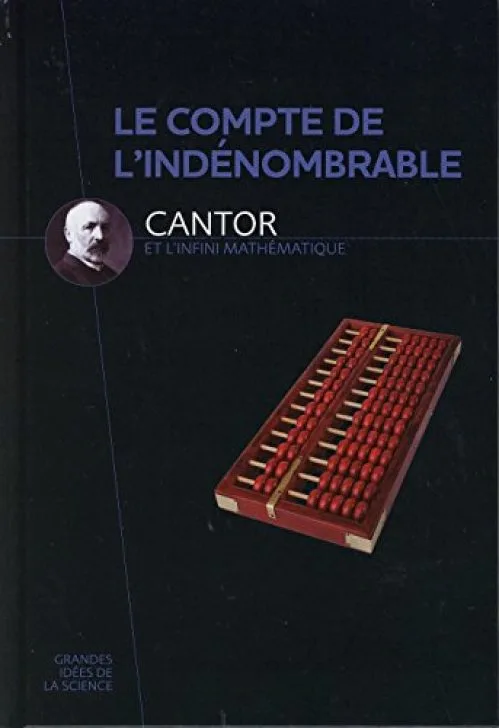 Le compte de l'indénombrable - Cantor et l'infini mathématique