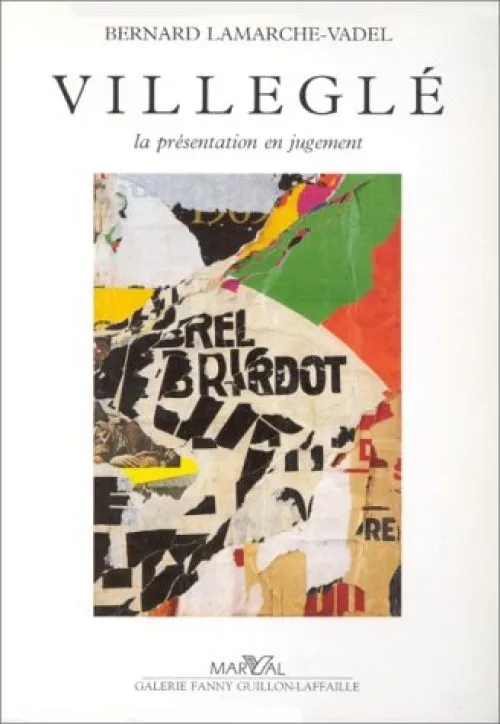 Villeglé : La présentation en jugement