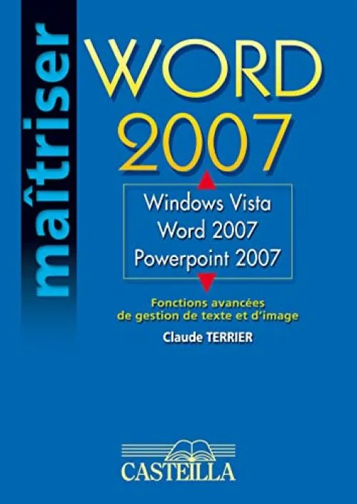 Windows Vista, Word 2007, PowerPoint 2007 : Fonctions avancées de gestion de texte et d'image