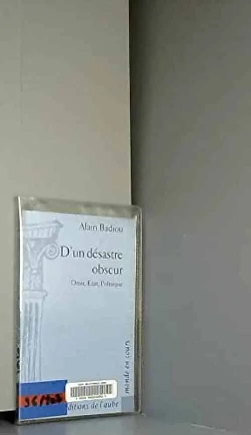 D'un désastre obscur: Droit, État, politique
