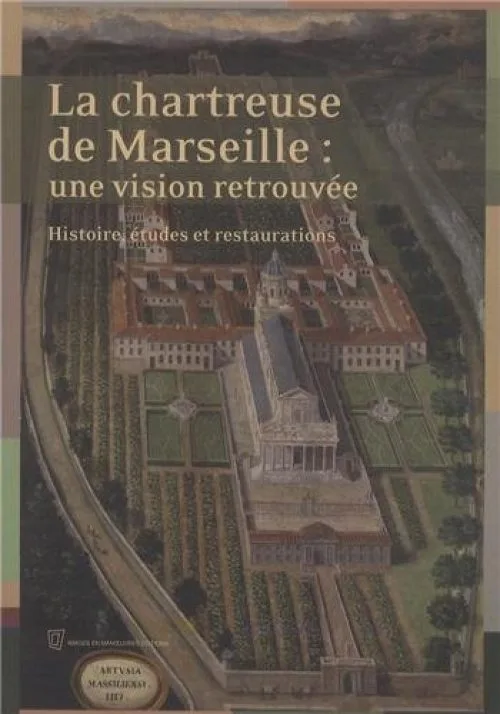 La Chartreuse de Marseille : une vision retrouvée