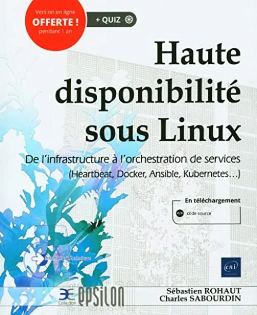 Haute disponibilité sous Linux - De l'infrastructure à l'orchestration de services (Heartbeat, Docker, Ansible, Kubernetes)