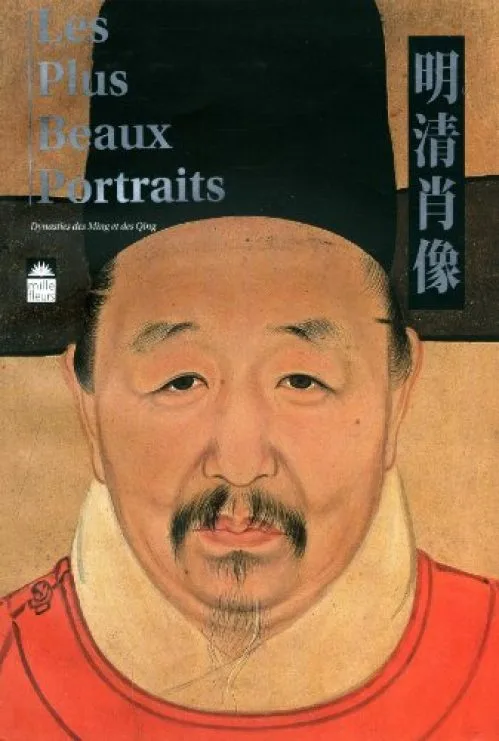 Les plus beaux Portraits - Dynasties des Ming et des Qing