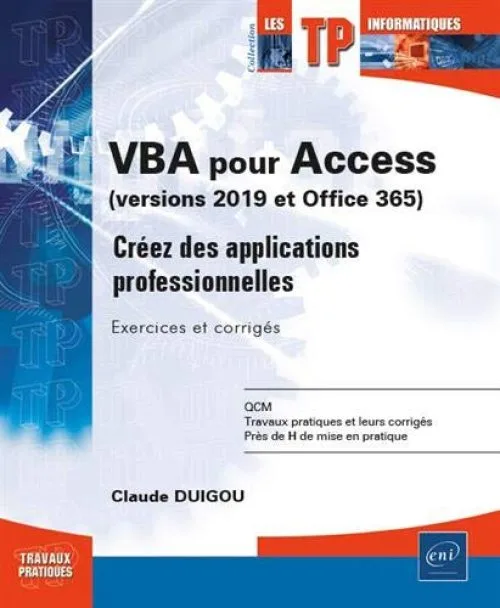 VBA pour Access (version 2019 et Office 365) : Créez des applications professionnelles : Exercices et corrigés