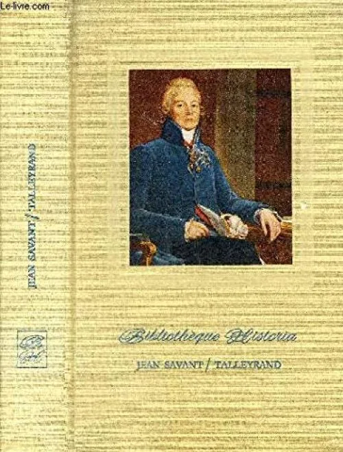 TALLEYRAND - COLLECTION BIBLIOTHEQUE HISTORIA.