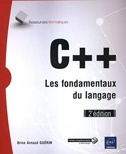C++ - Les fondamentaux du langage (2e édition)