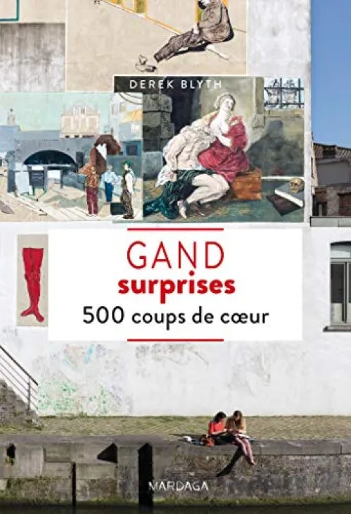 Gand surprises - 500 coups de coeur