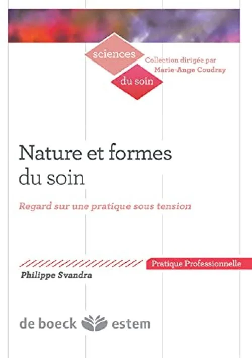 Nature et formes du soin - Regard sur une pratique sous tension