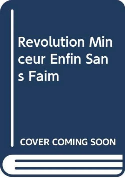 Revolution Minceur Enfin Sans Faim