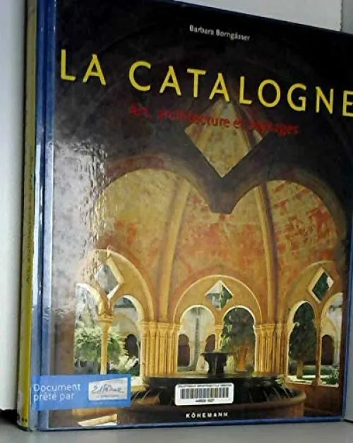 La Catalogne. Art, architecture et paysages