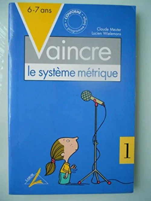 Systeme Metrique 1 - Vaincre 6-7 Ans